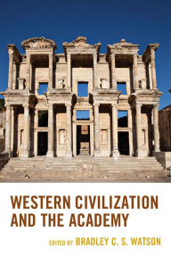 Title: Western Civilization and the Academy, Author: Stephen H. Balch