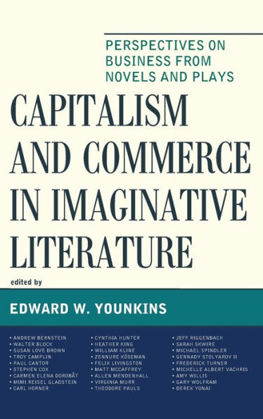 Capitalism and Commerce Imaginative Literature: Perspectives on Business from Novels Plays