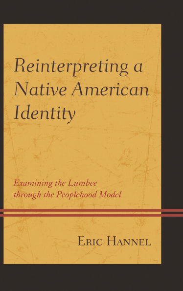 Reinterpreting a Native American Identity: Examining the Lumbee through Peoplehood Model