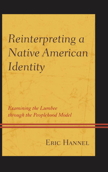 Reinterpreting a Native American Identity: Examining the Lumbee through the Peoplehood Model