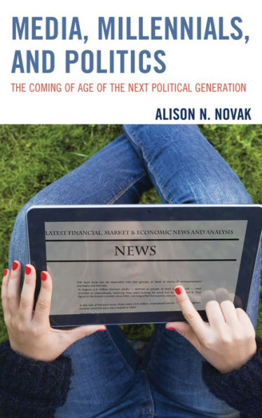 Media, Millennials, and Politics: the Coming of Age Next Political Generation