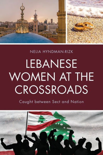 Lebanese Women at the Crossroads: Caught between Sect and Nation