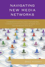 Navigating New Media Networks: Understanding and Managing Communication Challenges in a Networked Society