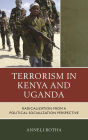 Terrorism in Kenya and Uganda: Radicalization from a Political Socialization Perspective