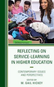 Title: Reflecting on Service-Learning in Higher Education: Contemporary Issues and Perspectives, Author: M.  Gail Hickey