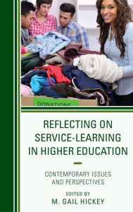 Title: Reflecting on Service-Learning in Higher Education: Contemporary Issues and Perspectives, Author: M.  Gail Hickey