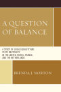A Question of Balance: A Study of Legal Equality and State Neutrality in the United States, France, and the Netherlands