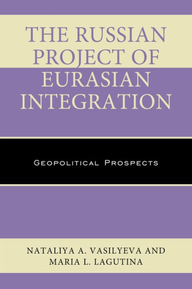 The Russian Project of Eurasian Integration: Geopolitical Prospects