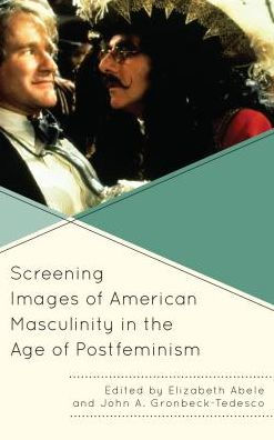 Screening Images of American Masculinity the Age Postfeminism