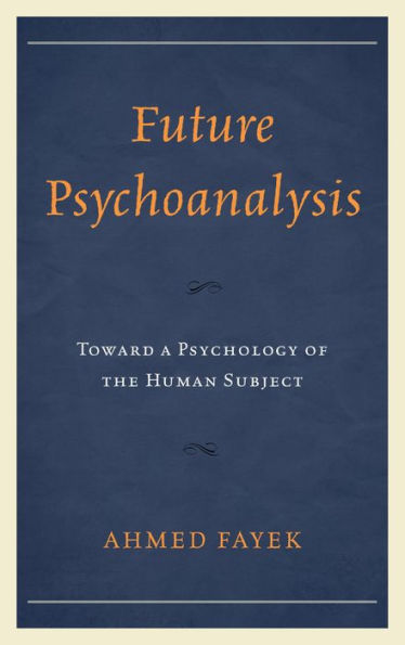 Future Psychoanalysis: Toward a Psychology of the Human Subject