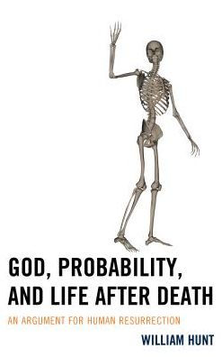 God, Probability, and Life after Death: An Argument for Human Resurrection