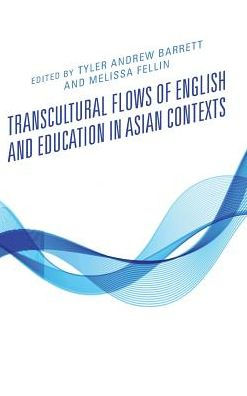 Transcultural Flows of English and Education Asian Contexts