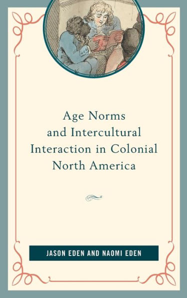 Age Norms and Intercultural Interaction in Colonial North America