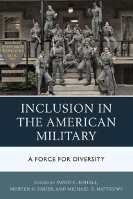 Title: Inclusion in the American Military: A Force for Diversity, Author: David E. Rohall
