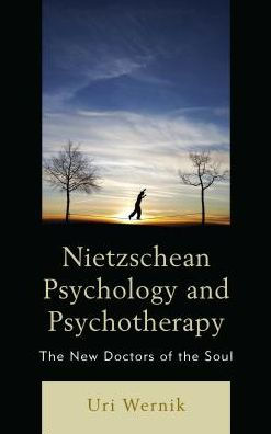 Nietzschean Psychology and Psychotherapy: the New Doctors of Soul