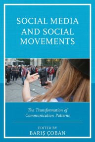 Title: Social Media and Social Movements: The Transformation of Communication Patterns, Author: Baris Çoban