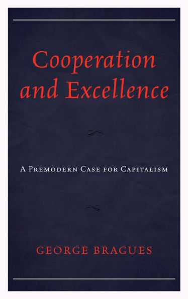 Cooperation and Excellence: A Premodern Case for Capitalism