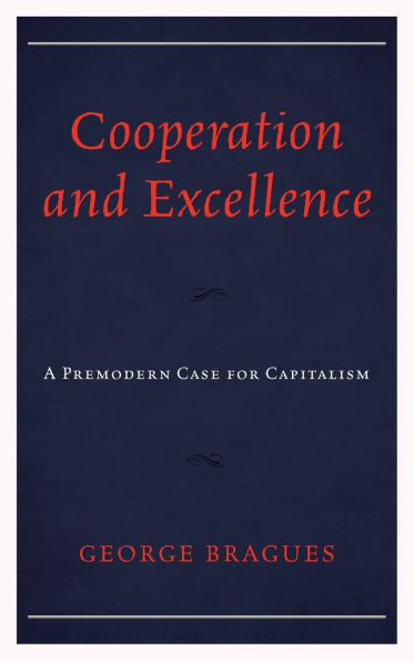 Cooperation and Excellence: A Premodern Case for Capitalism