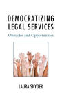 Democratizing Legal Services: Obstacles and Opportunities