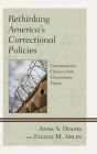 Rethinking America's Correctional Policies: Commonsense Choices from Uncommon Voices