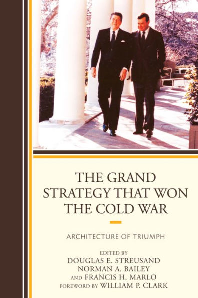 the Grand Strategy that Won Cold War: Architecture of Triumph