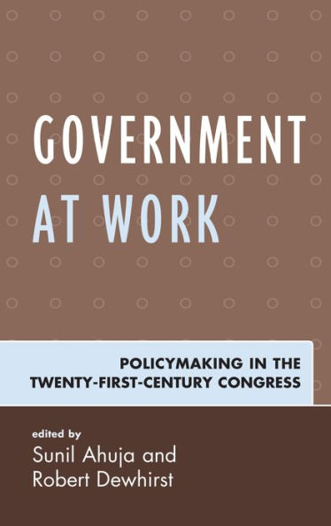 Government at Work: Policymaking the Twenty-First-Century Congress