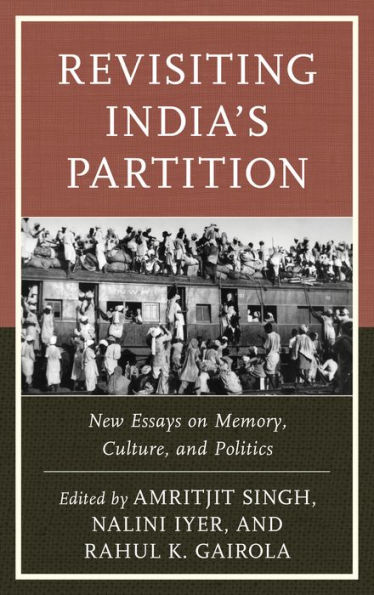 Revisiting India's Partition: New Essays on Memory, Culture, and Politics