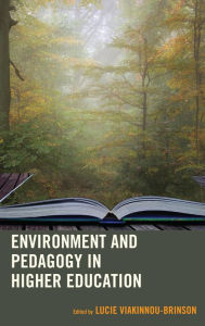 Title: Environment and Pedagogy in Higher Education, Author: Lucie Viakinnou-Brinson