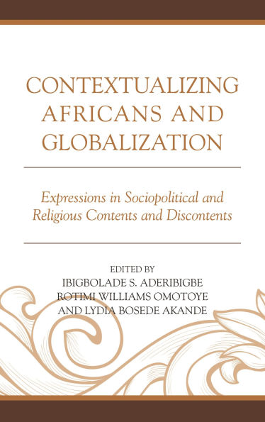 Contextualizing Africans and Globalization: Expressions Sociopolitical Religious Contents Discontents