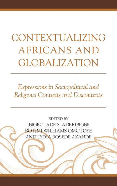 Contextualizing Africans and Globalization: Expressions in Sociopolitical and Religious Contents and Discontents