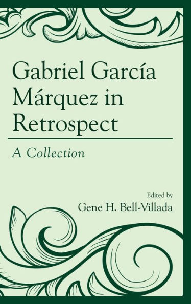 Gabriel García Márquez in Retrospect: A Collection