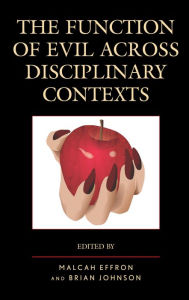 Title: The Function of Evil across Disciplinary Contexts, Author: Malcah Effron