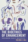 The Bioethics of Enhancement: Transhumanism, Disability, and Biopolitics