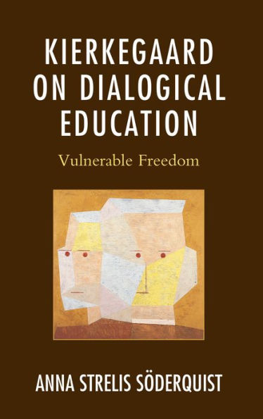 Kierkegaard on Dialogical Education: Vulnerable Freedom