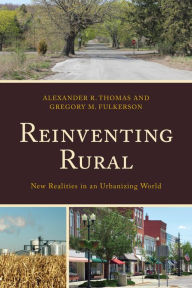 Title: Reinventing Rural: New Realities in an Urbanizing World, Author: Gregory M. Fulkerson