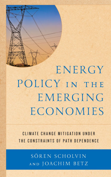 Energy Policy the Emerging Economies: Climate Change Mitigation under Constraints of Path Dependence