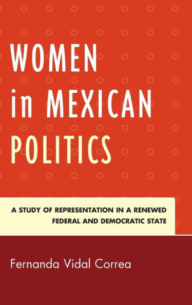 Women Mexican Politics: a Study of Representation Renewed Federal and Democratic State