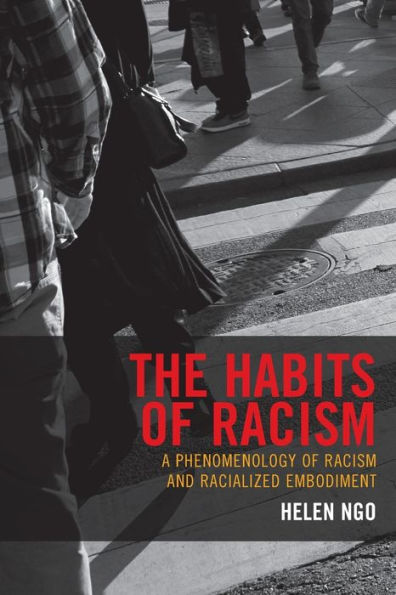 The Habits of Racism: A Phenomenology Racism and Racialized Embodiment