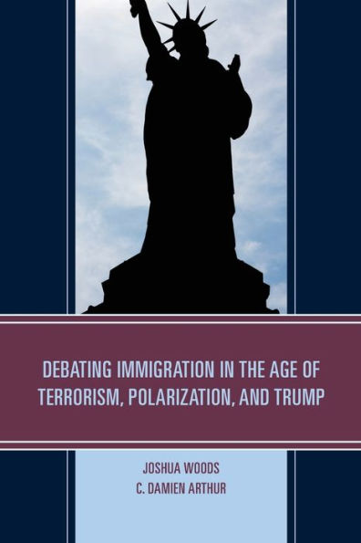 Debating Immigration the Age of Terrorism, Polarization, and Trump