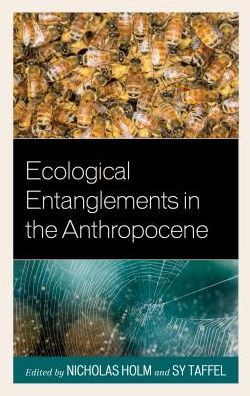 Ecological Entanglements the Anthropocene