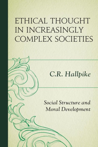 Ethical Thought Increasingly Complex Societies: Social Structure and Moral Development