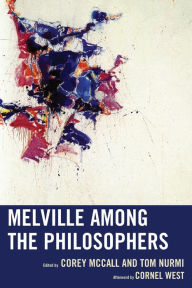 Title: Melville among the Philosophers, Author: Corey McCall