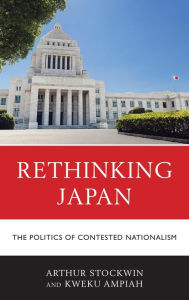 Title: Rethinking Japan: The Politics of Contested Nationalism, Author: Arthur Stockwin University of Oxford