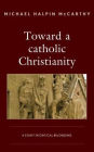 Toward a catholic Christianity: A Study in Critical Belonging