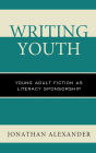 Writing Youth: Young Adult Fiction as Literacy Sponsorship