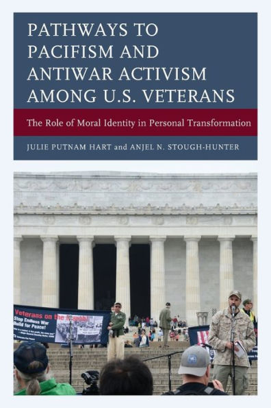 Pathways to Pacifism and Antiwar Activism among U.S. Veterans: The Role of Moral Identity Personal Transformation