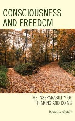 Consciousness and Freedom: The Inseparability of Thinking Doing