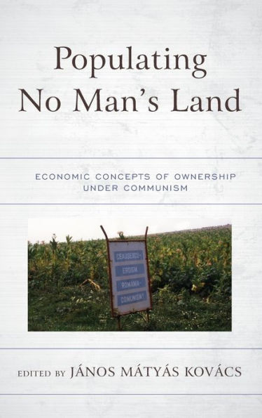 Populating No Man's Land: Economic Concepts of Ownership under Communism