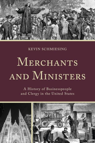 Merchants and Ministers: A History of Businesspeople and Clergy in the United States