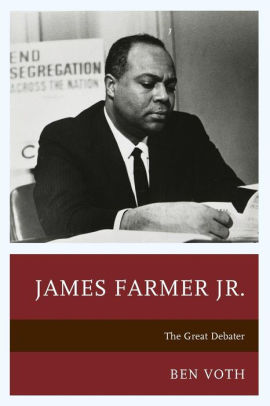 James Farmer Jr The Great Debater By Ben Voth Paperback